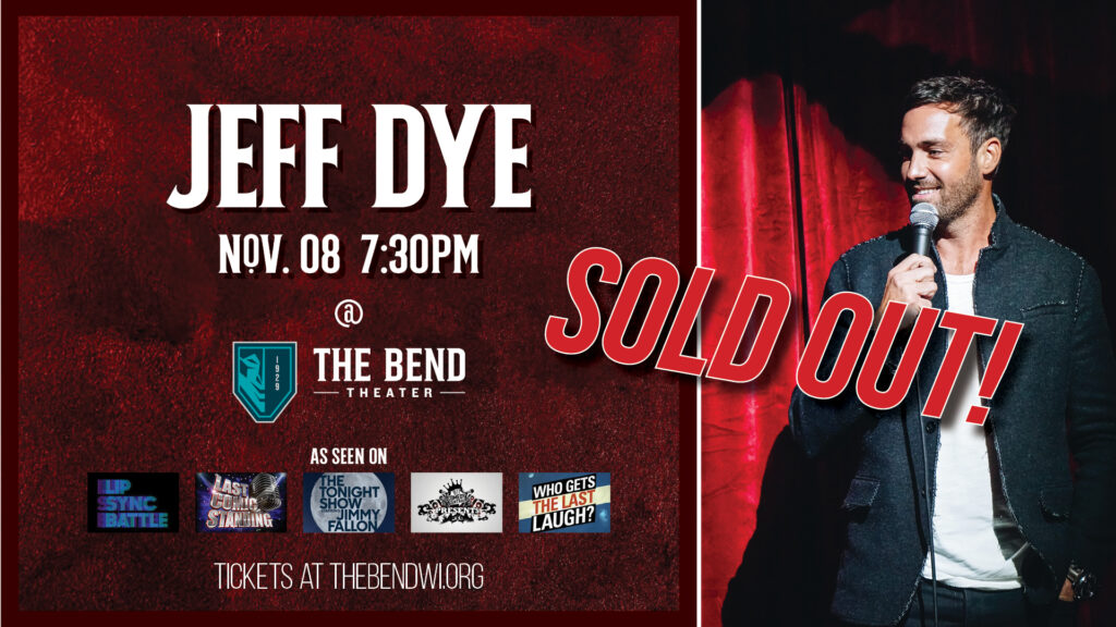 Jeff Dye Live at The Bend Theater – SOLD OUT!