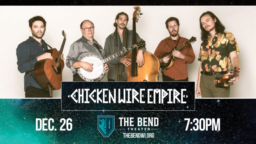 Chicken Wire Empire Return to The Bend Theater