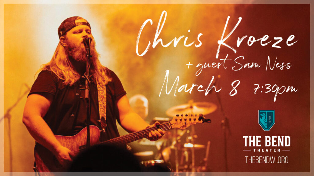 Chris Kroeze with special guest Sam Ness Live at The Bend Theater