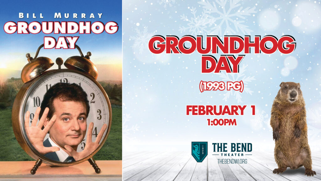 Groundhog Day at The Bend Theater