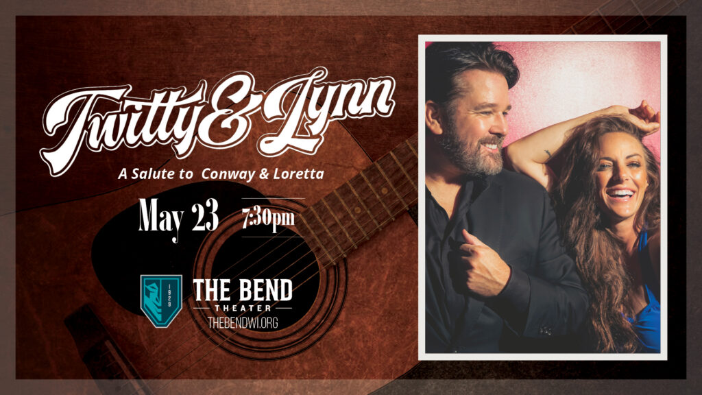 Twitty & Lynn - A Salute to Conway & Loretta - Live Music at The Bend Theater